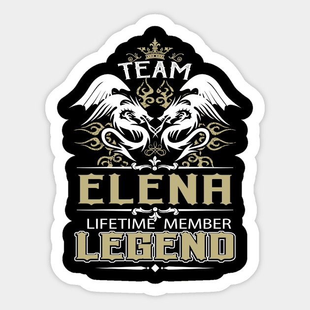 Elena Name T Shirt -  Team Elena Lifetime Member Legend Name Gift Item Tee Sticker by yalytkinyq